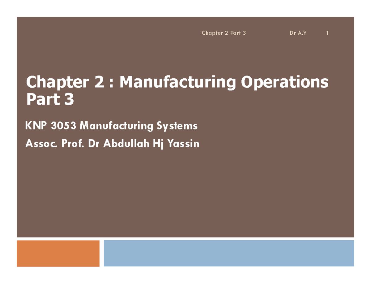 Chapter 2 Part 3 KNP3053 Eleaps Ver1 - 1 Chapter 2 : Manufacturing ...