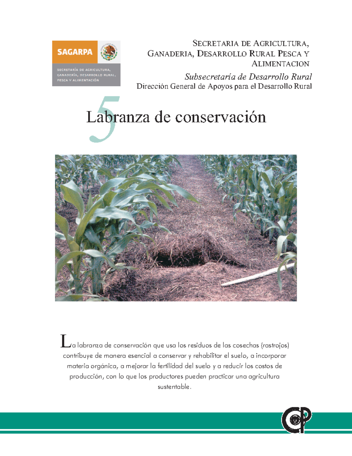 Labranza de conservación SECRETARIA DEAGRICULTURA, GANADERIA, DESARROLLORURALPESCA Y Labranza de conservación SECRETARIA DEAGRICULTURA, GANADERIA, DESARROLLORURALPESCA Y