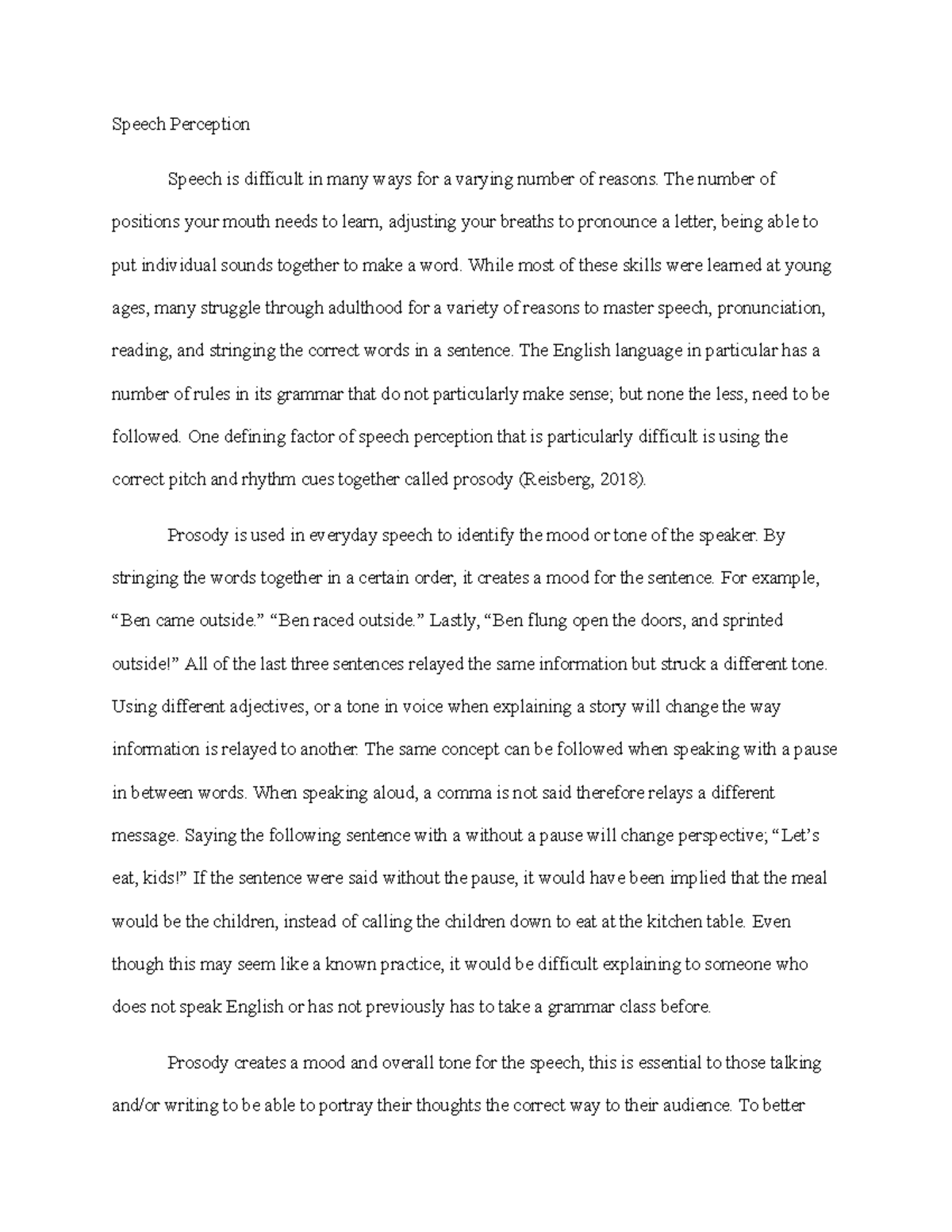 Speech perception discussion Speech Perception Speech is difficult in many ways for a varying