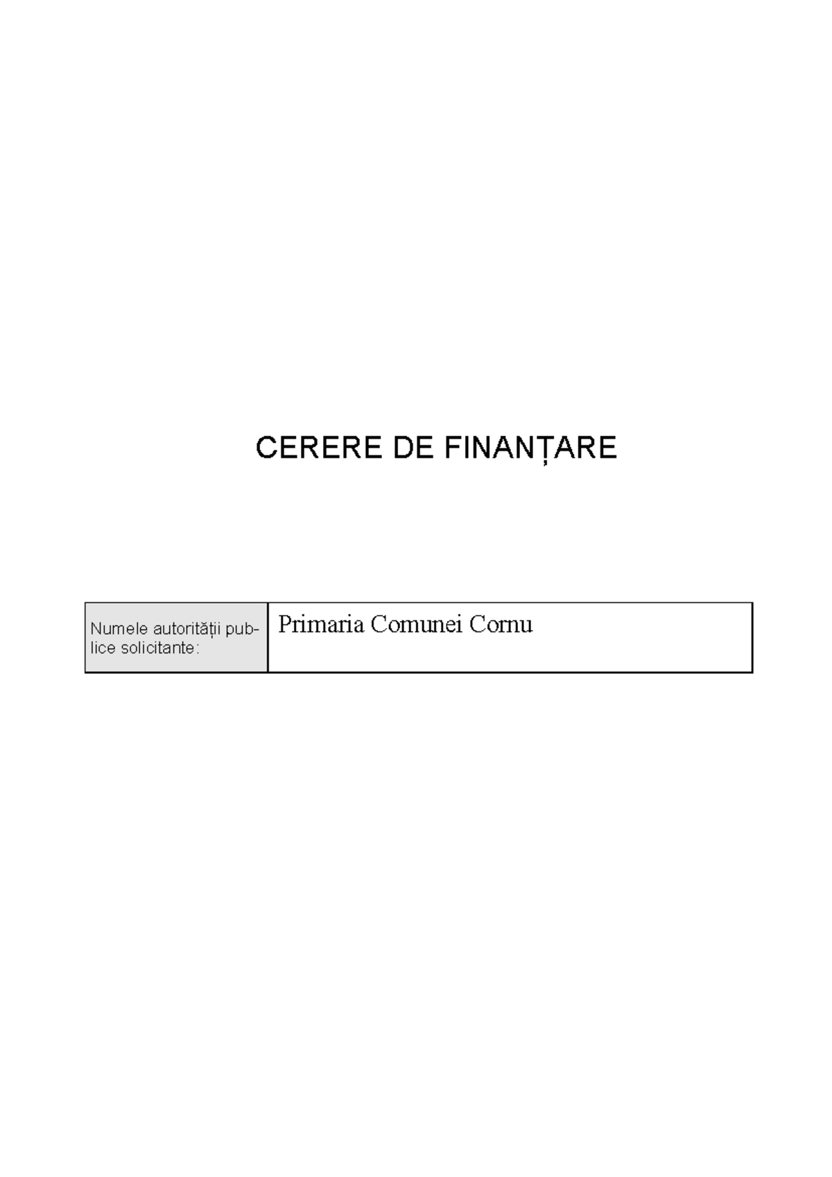 Model Cerere de finantare - CERERE DE FINANŢARE Numele autorității pub ...