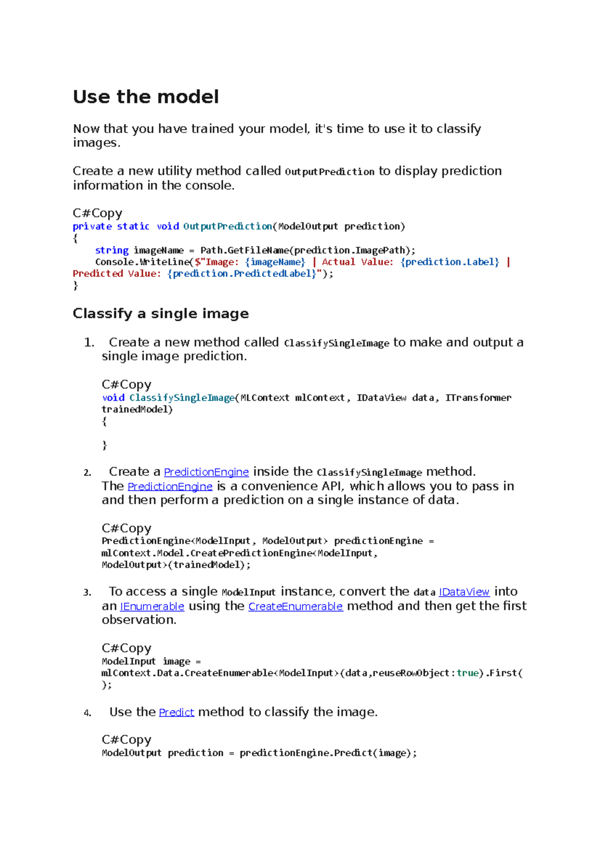 Use the model - Use the model Now that you have trained your model, it ...