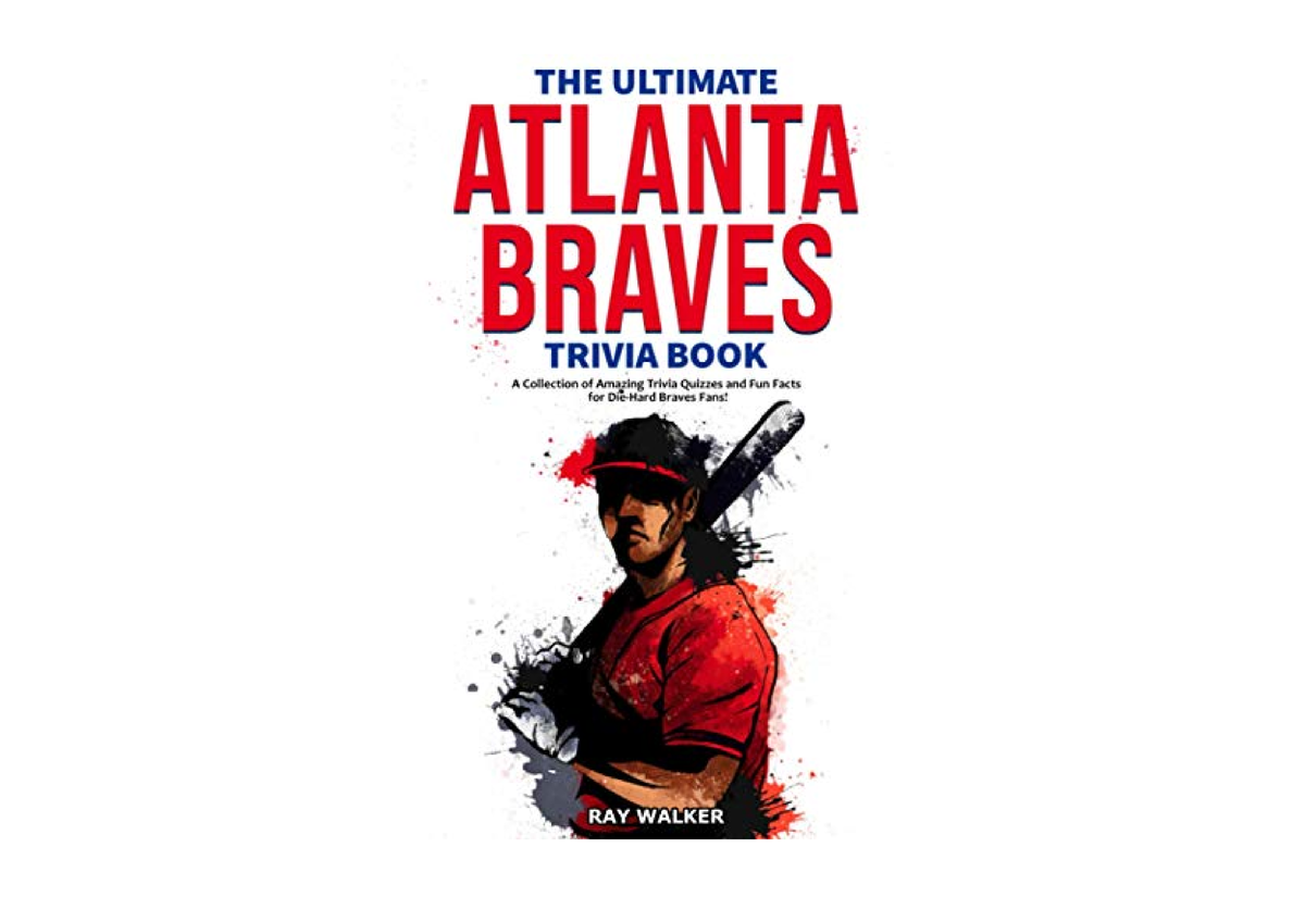 Ebook download The Ultimate Atlanta Braves Trivia Book A Collection of