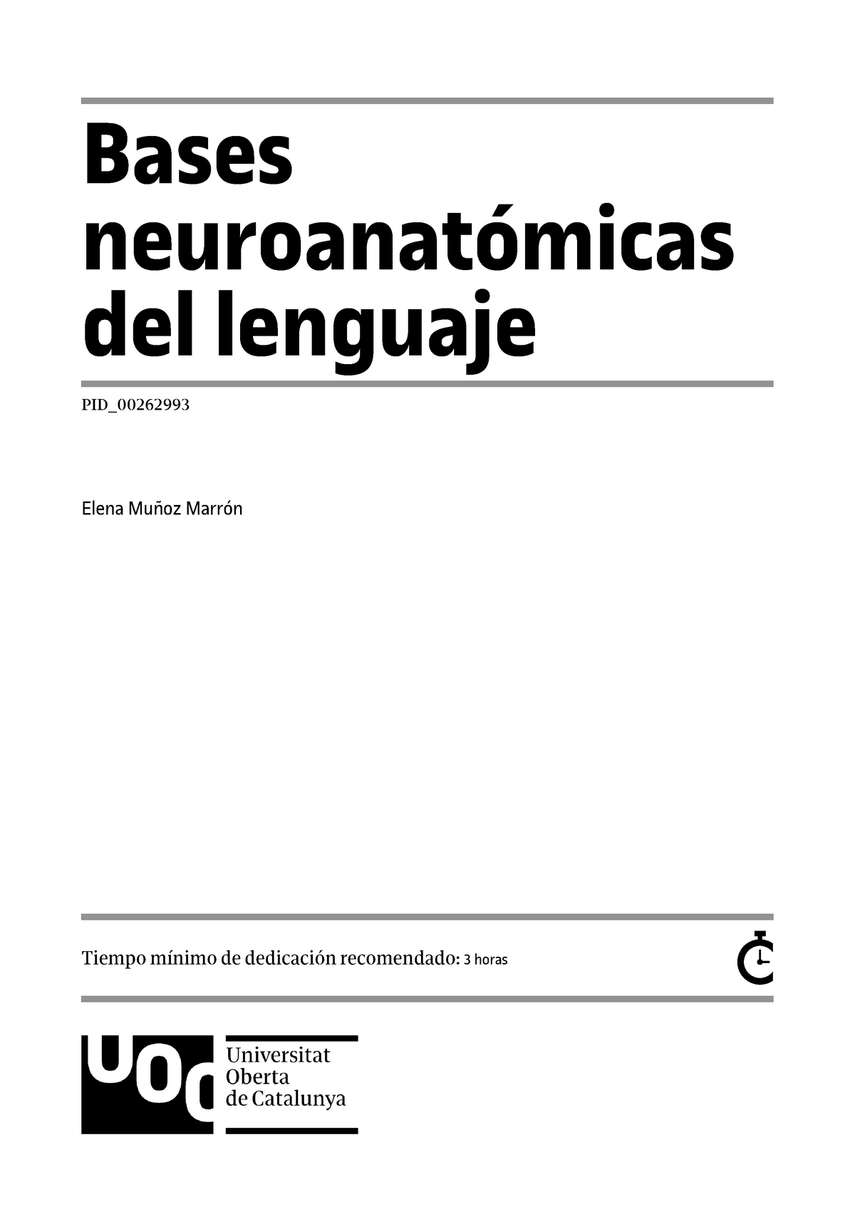 Bases neuroanatómicas del lenguaje - Bases neuroanatómicas del lenguaje  PID_ Elena Muñoz Marrón - Studocu
