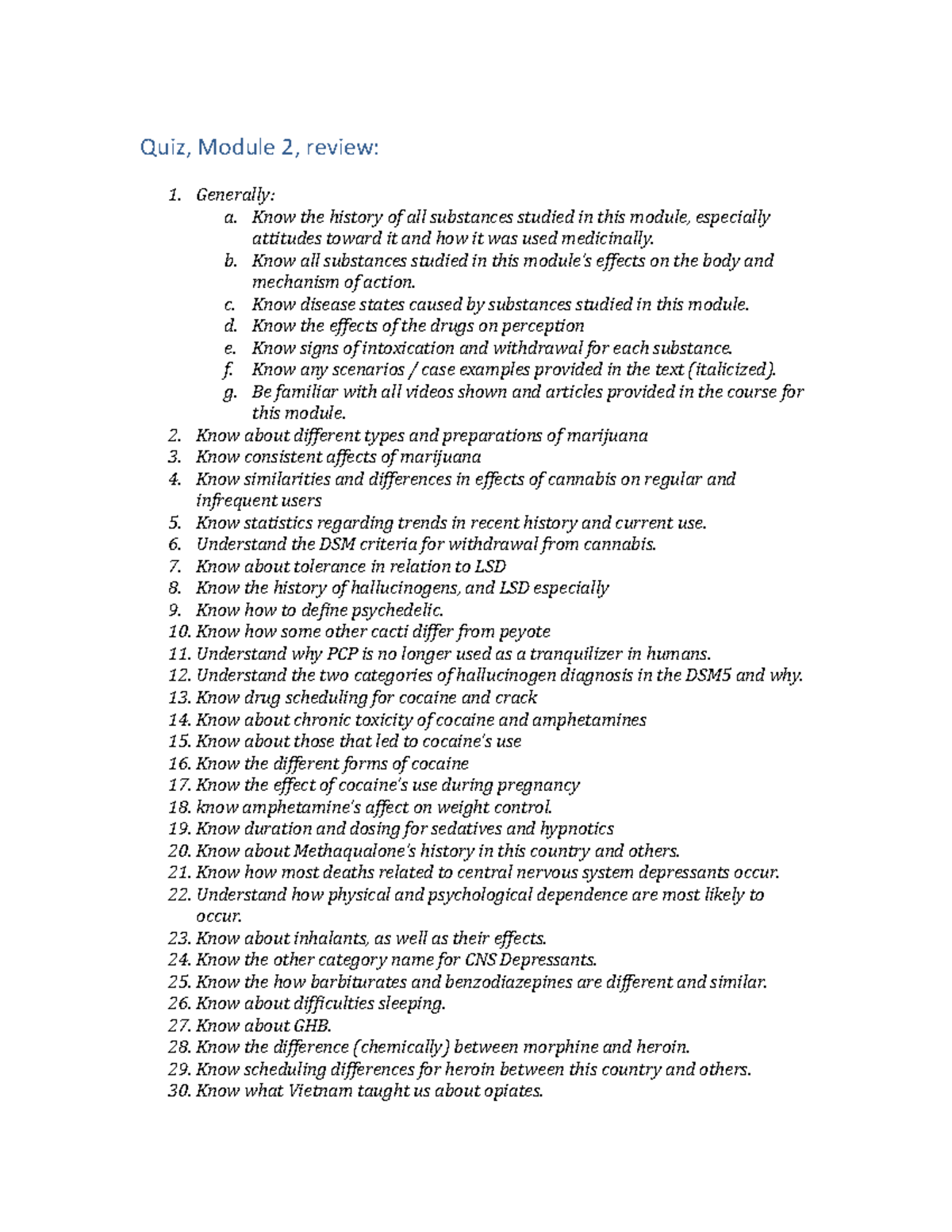 Quiz review module 2 Quiz, Module 2, review Generally a. Know the