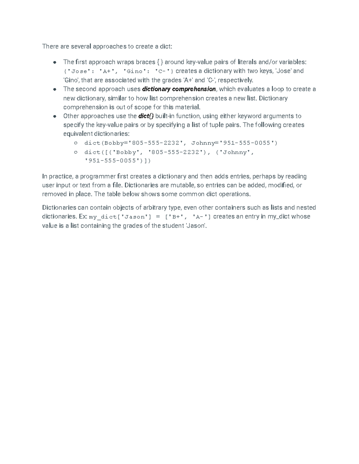 Dictionaries There are several approaches to create a dict The first