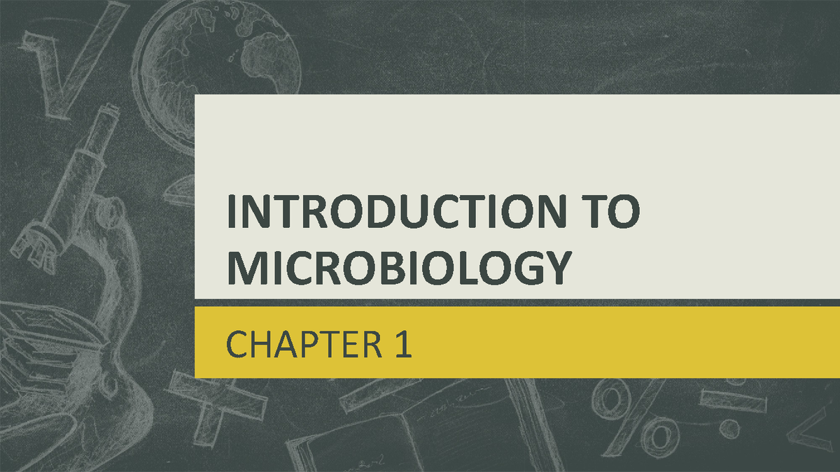 Lecture Notes, Lectures Slides 1-8 - INTRODUCTION TO MICROBIOLOGY ...