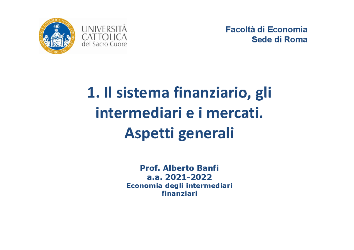 Il Sistema Finanziario Funzioni Mercati E Intermediari Riassunto Banfi Slides 1 - Sistema finanziari, intermediari e mercati - 1. Il
