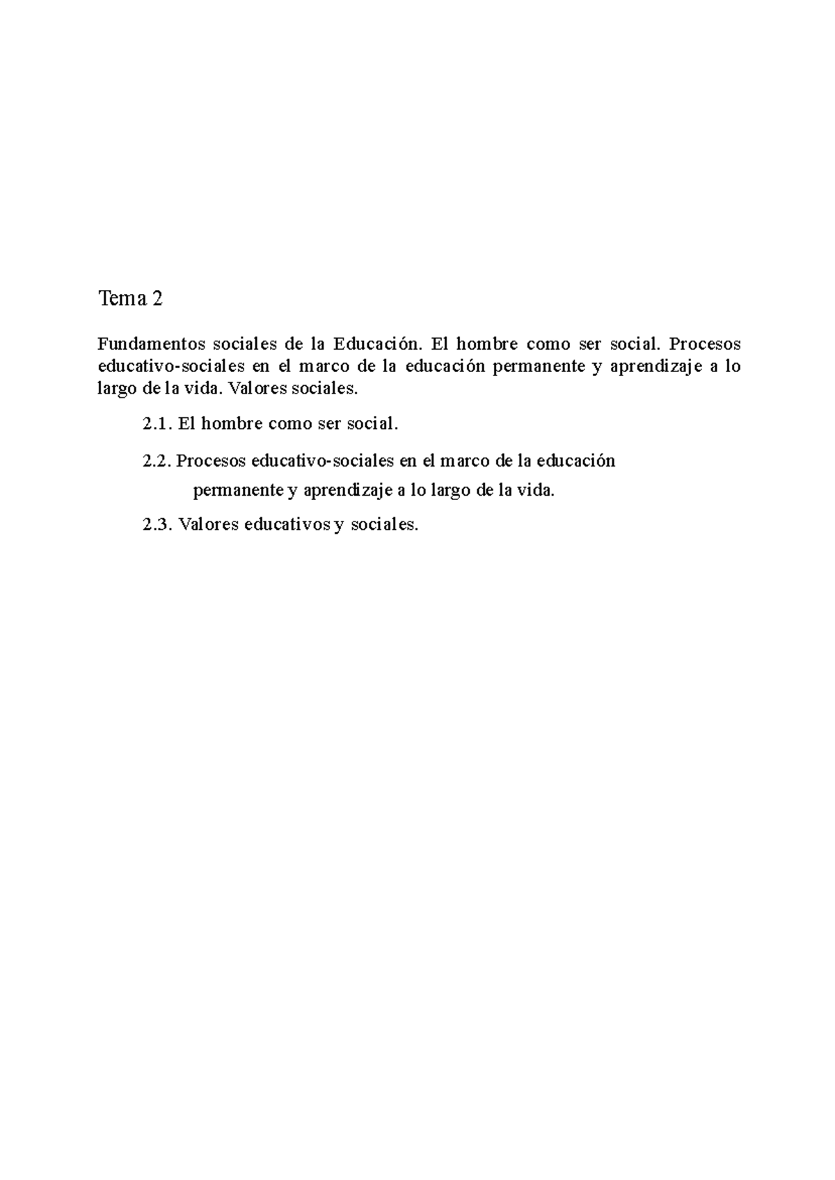 TEMA 2 - Apuntes 2 - Tema 2 Fundamentos sociales de la Educación. El ...