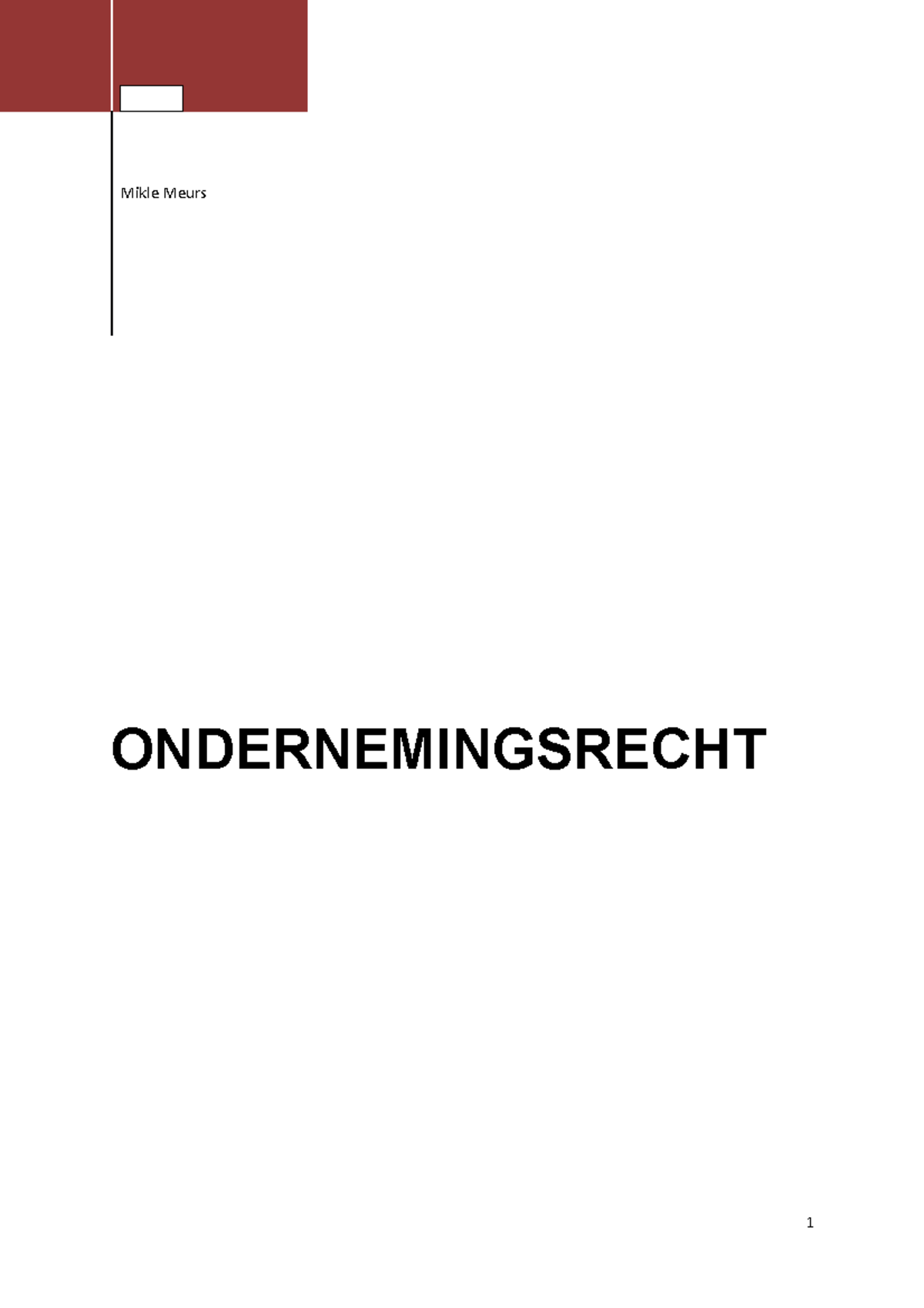 Samenvatting Ondernemingsrecht - ONDERNEMINGSRECHT Mikle Meurs ...