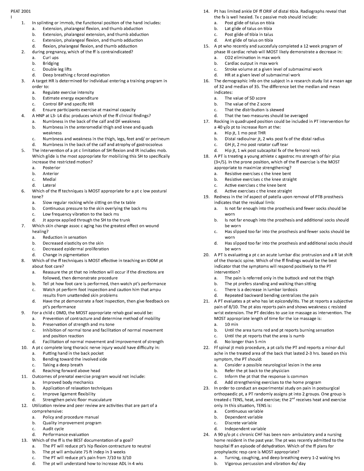 PEAT 2001 - Exam - PEAT 2001 I In splinting or immob, the functional ...