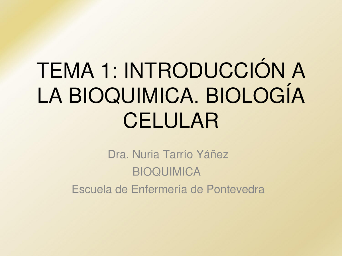 Tema 1 Introduccion Tema 1 A La Bioquimica Celular Dra Nuria