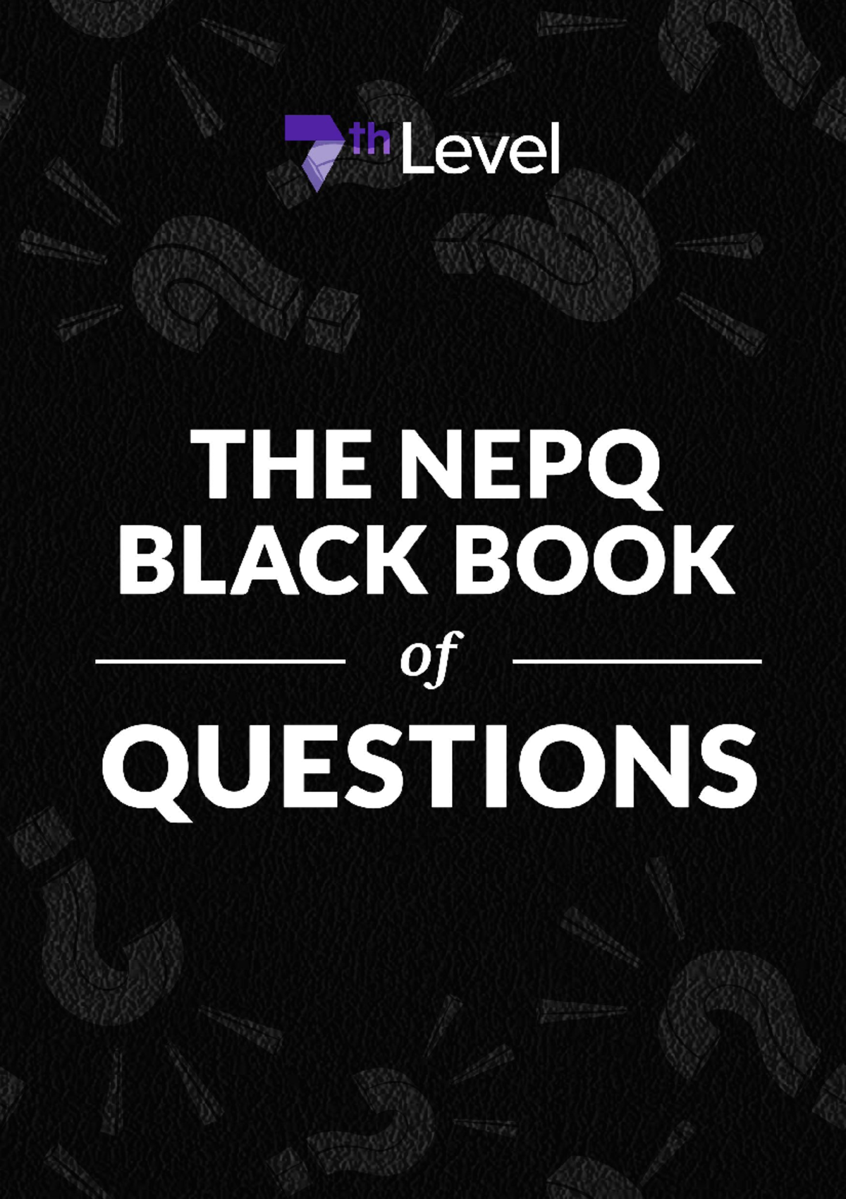 NEW-NEPQ Black Book of Questions - Level N.E.P. BLACK BOOK OF QUESTIONS ...