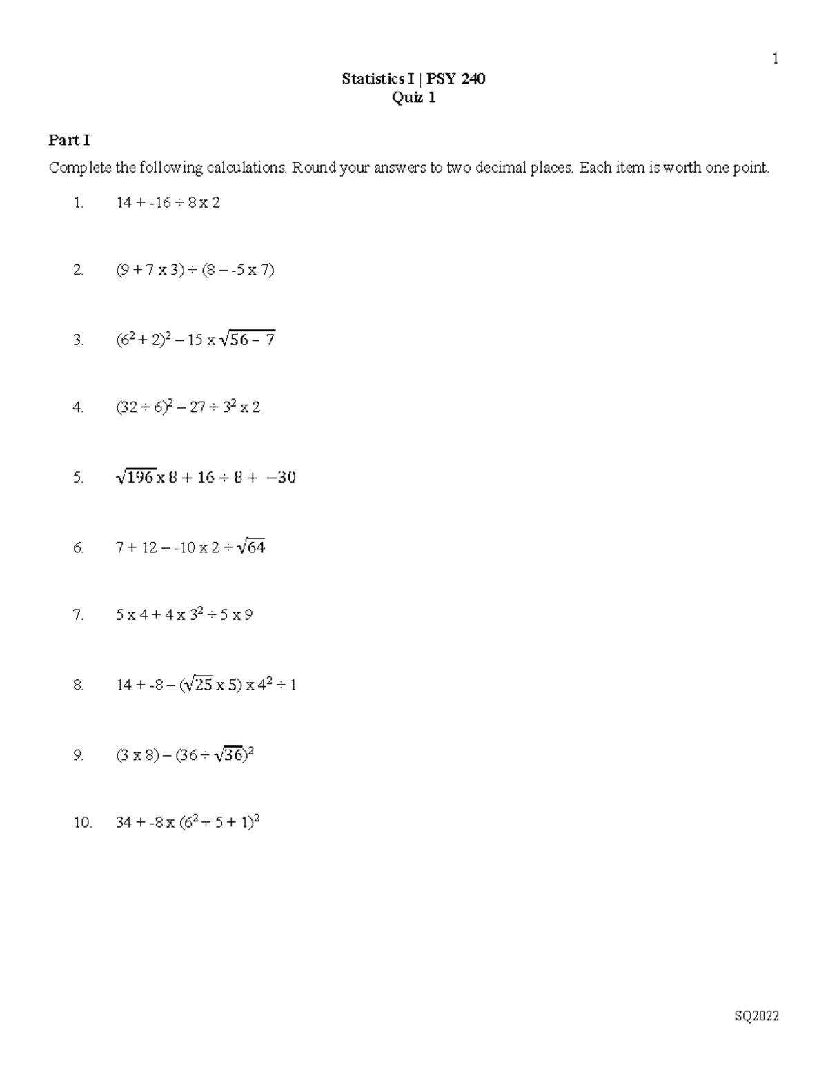 Quiz 1 - Stat quiz - Part I Statistics I | PSY Quiz 14 + -16 ÷ 8 x ...