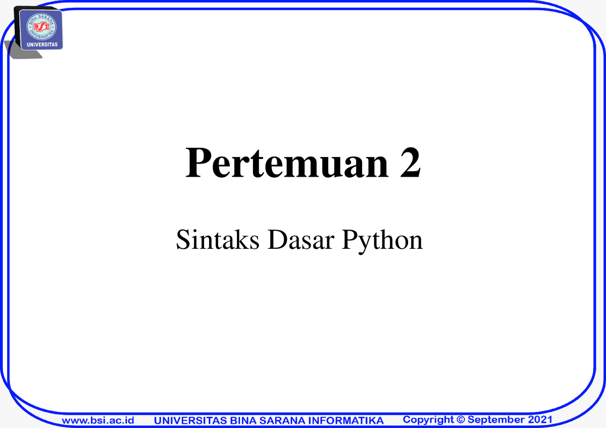 Dasar Pemrograman 2 - Pertemuan 2 Sintaks Dasar Python Python Merupakan ...