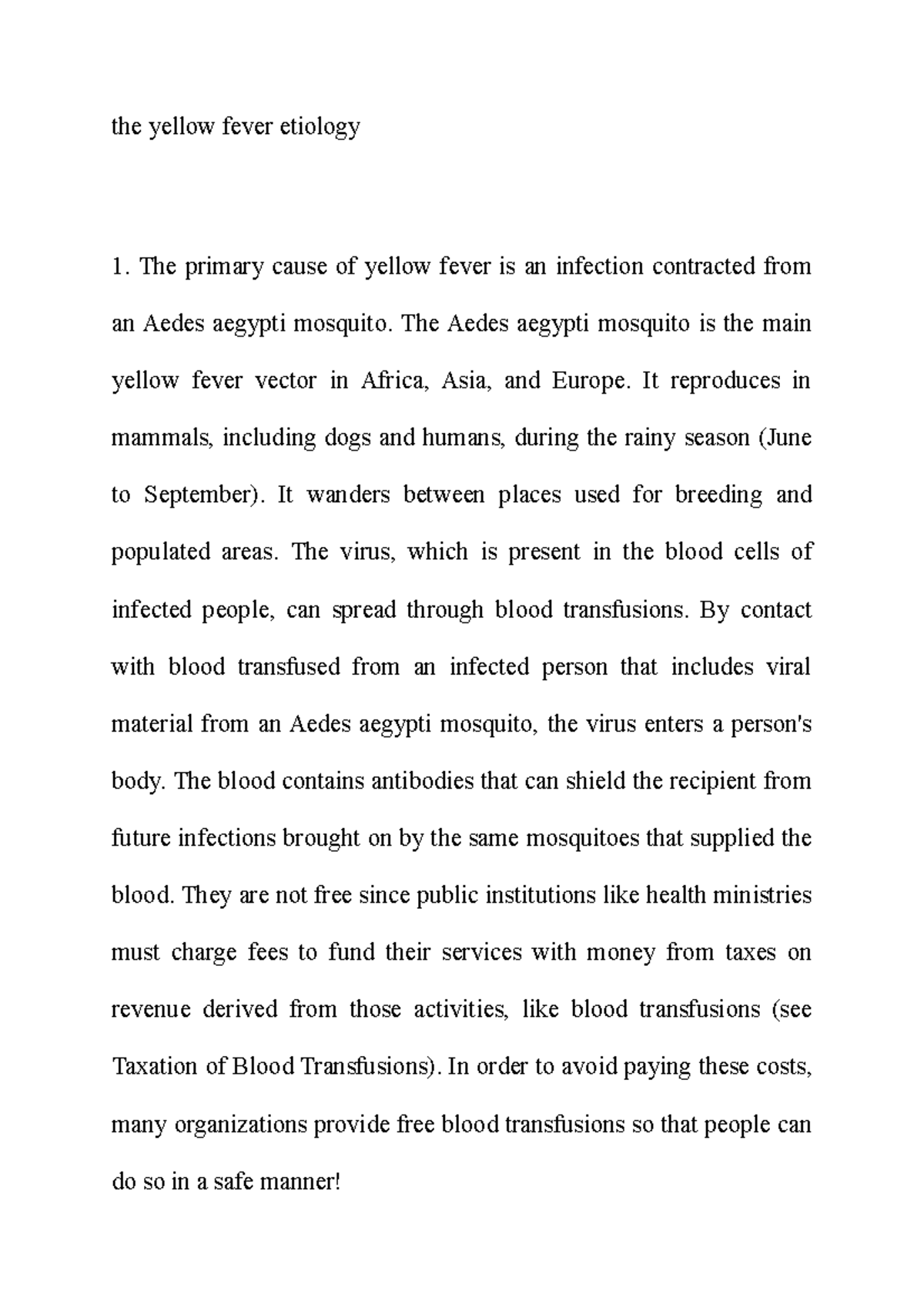 The yellow fever etiology the yellow fever etiology The primary cause