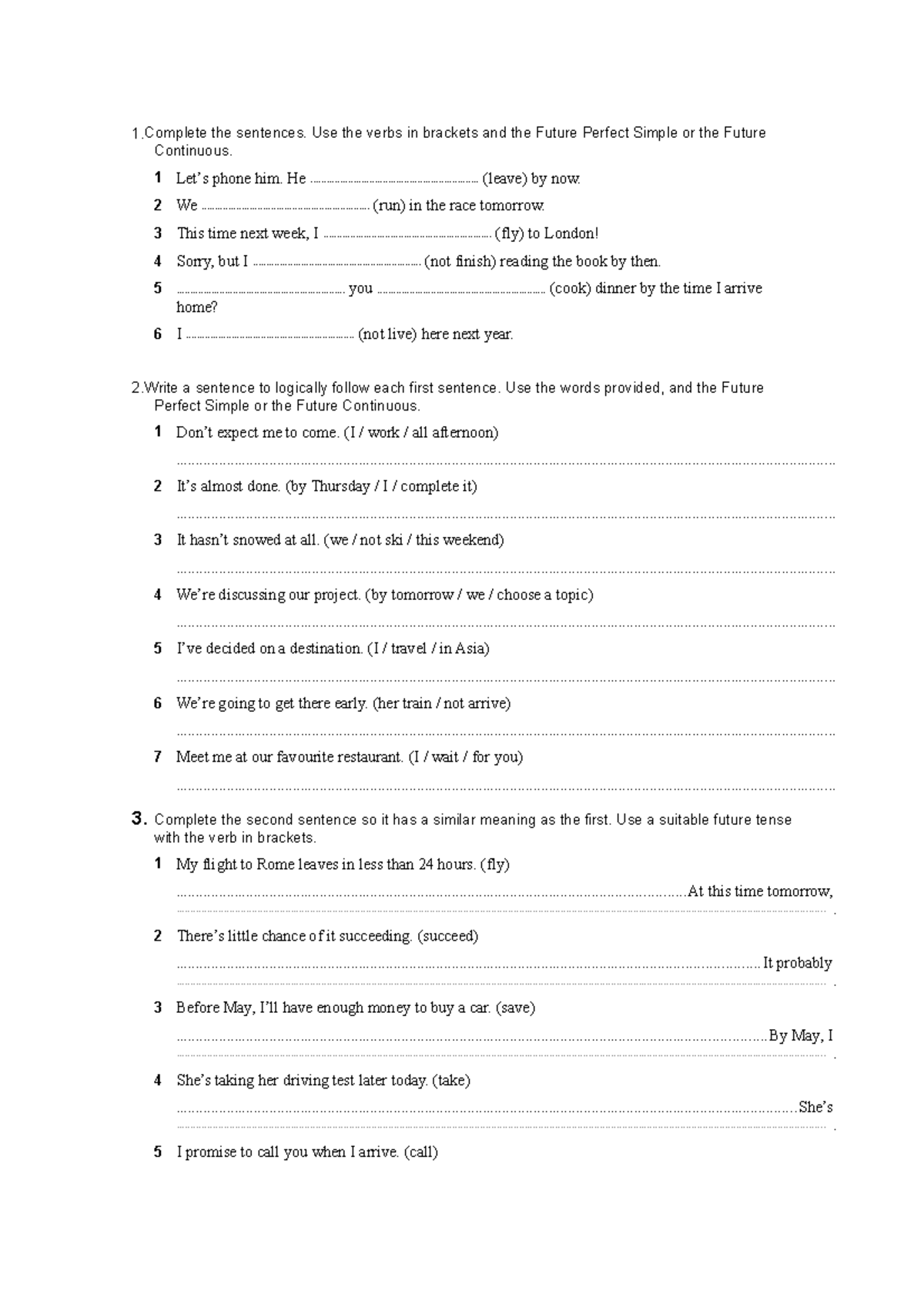 Futuros Ingles. 1 the sentences. Use the verbs in brackets and the