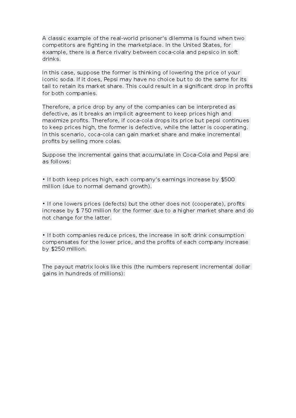 A classic example of the realworld prisoner's dilemma In the United States, for example