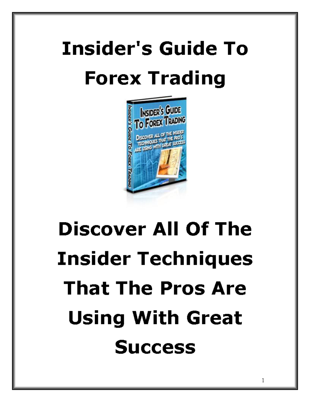 Insider's Guide to Forex Trading - Insider's Guide To Forex Trading 