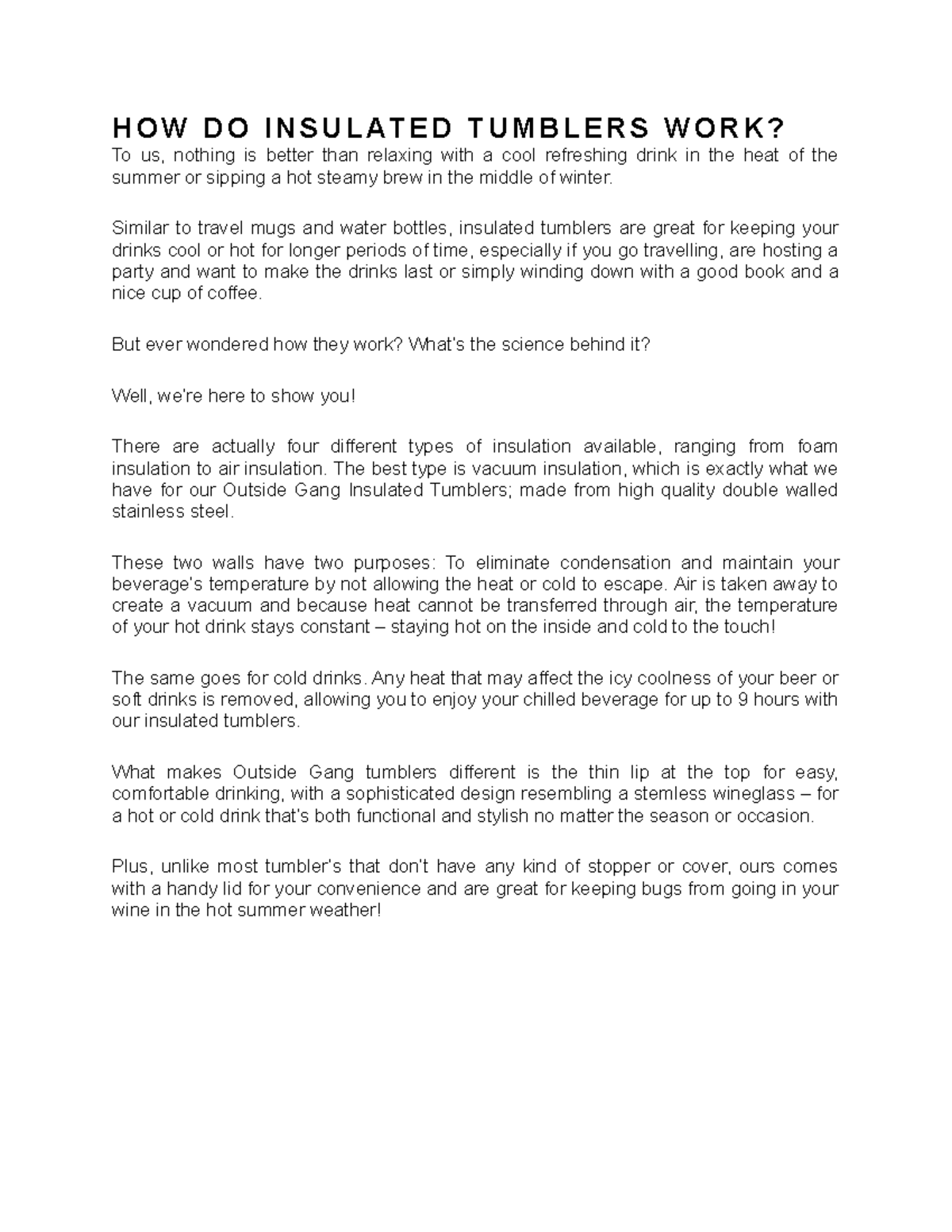 HOW DO Insulated Tumblers WORK HOW DO INSULATED TUMBLERS WORK? To us