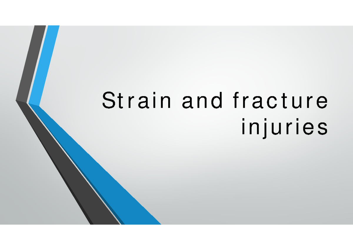 Strain and fracture injuries - Strain and fracture injuries ...