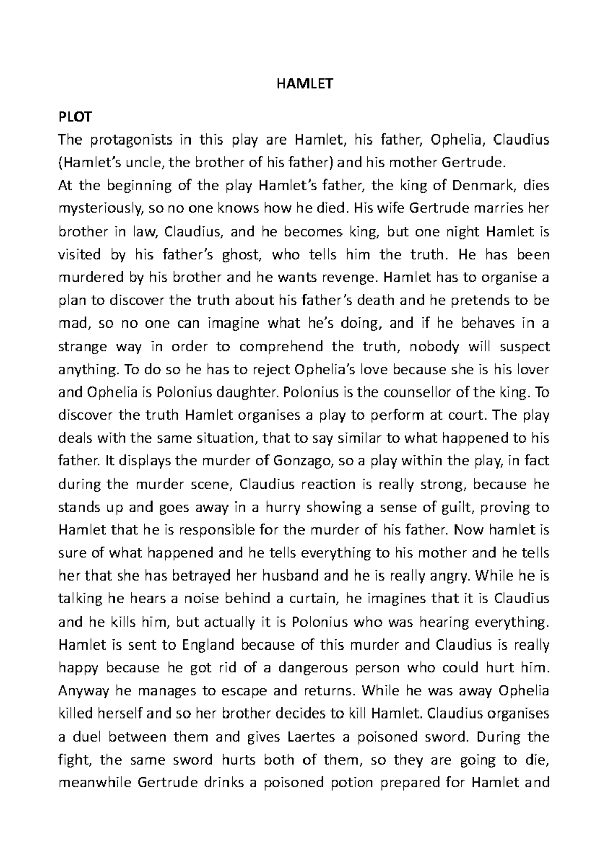 1 Hamlet HAMLET PLOT The protagonists in this play are Hamlet, his