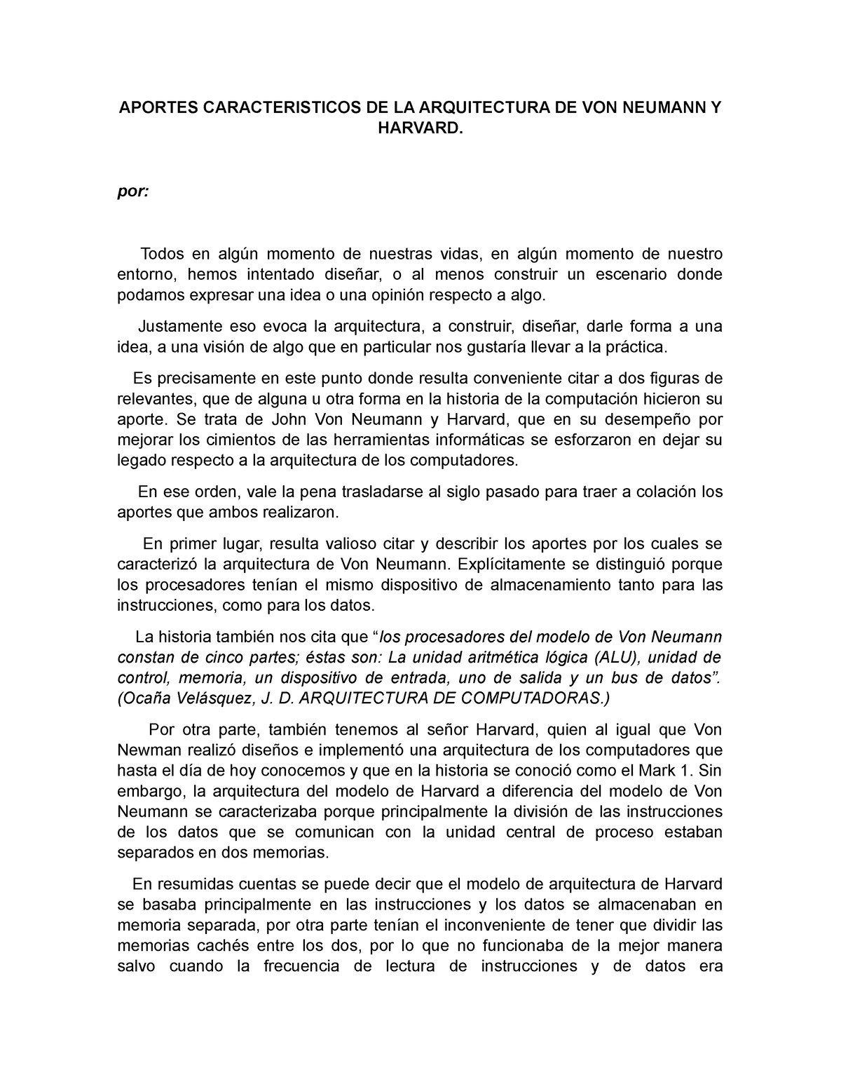 Ensayo Arquitectura - APORTES CARACTERISTICOS DE LA ARQUITECTURA DE VON  NEUMANN Y HARVARD. por: - Studocu