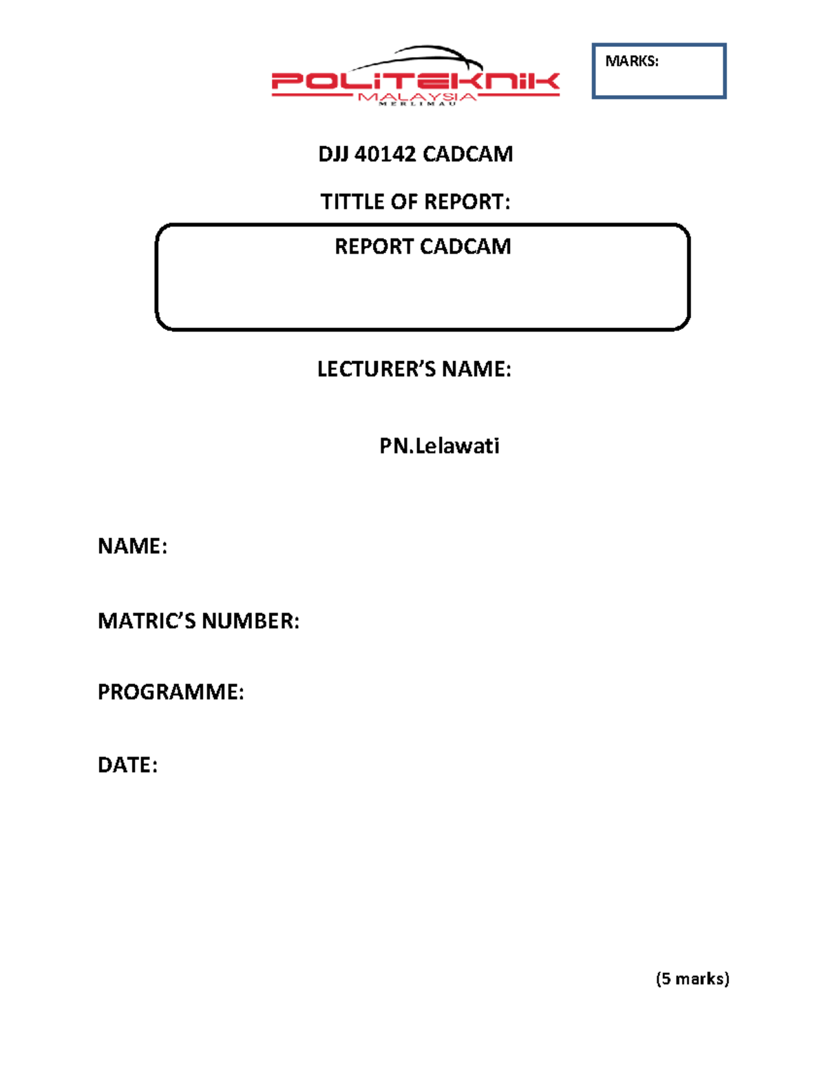 Template Report Cadcam Report Cadcam Djj 40142 Cadcam Tittle Of Report Lecturer S Name Pn Template Report Cadcam Report Cadcam Djj 40142 Cadcam Tittle Of Report Lecturer S Name Pn
