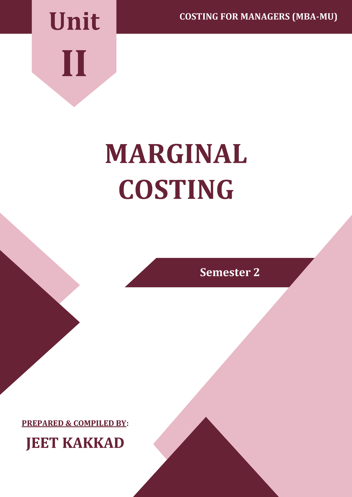 Unit-II - Marginal Costing - Semester 2 COSTING FOR MANAGERS (MBA-MU ...