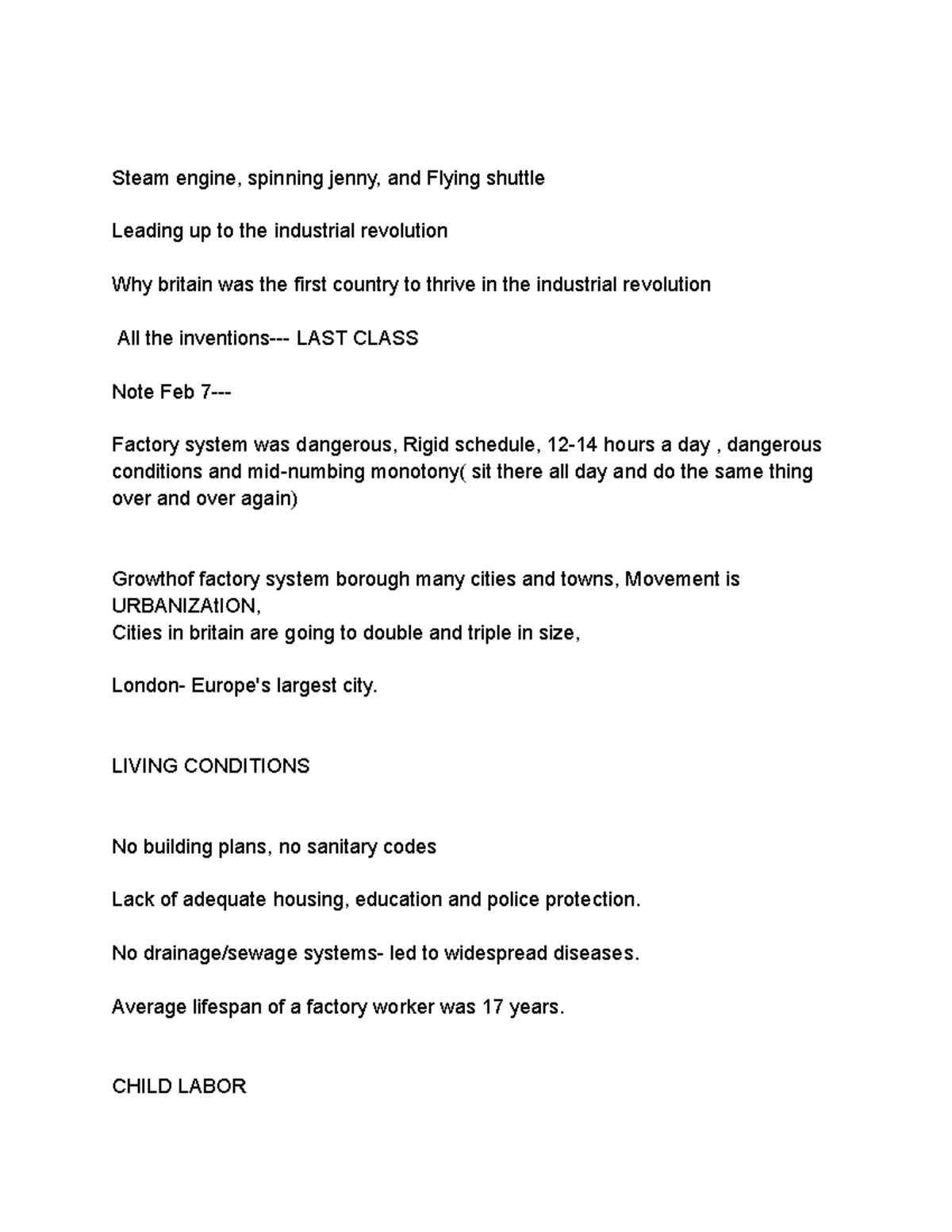 Steam engine, spinning jenny, and Flying shuttle LIVING CONDITIONS No