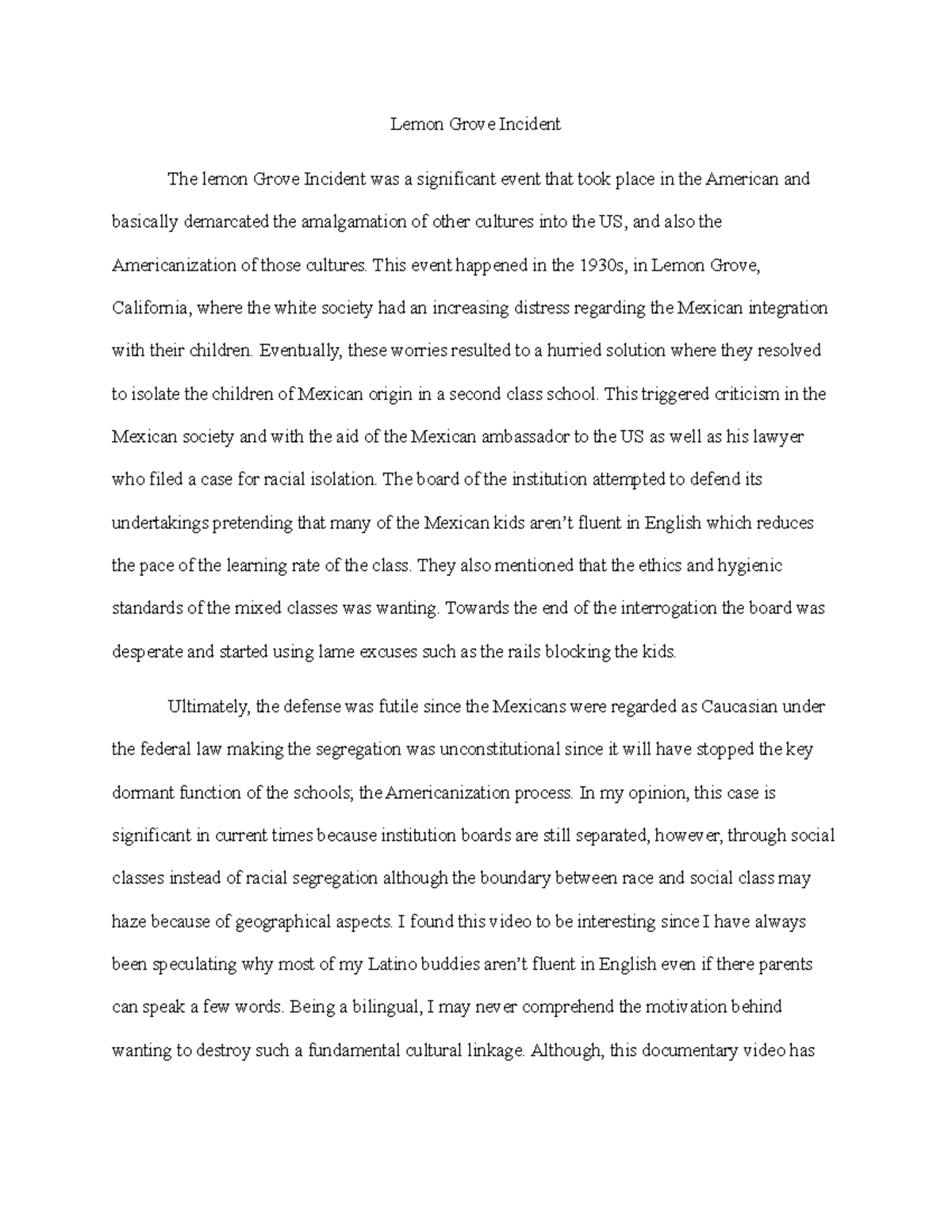 Lemon Grove Incident This event happened in the 1930s, in Lemon Grove