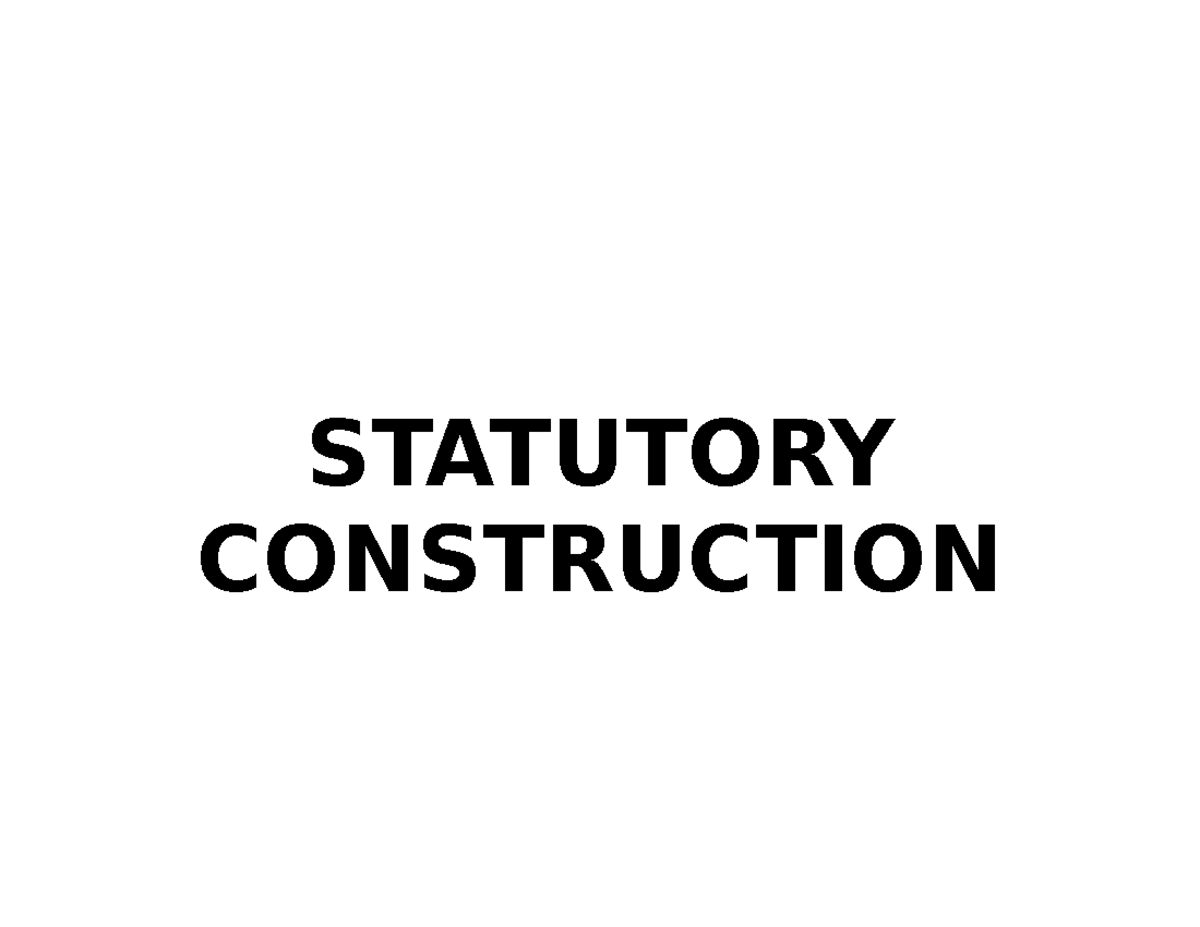 STAT CON Cases Statutory Construction STATUTORY CONSTRUCTION TABLE