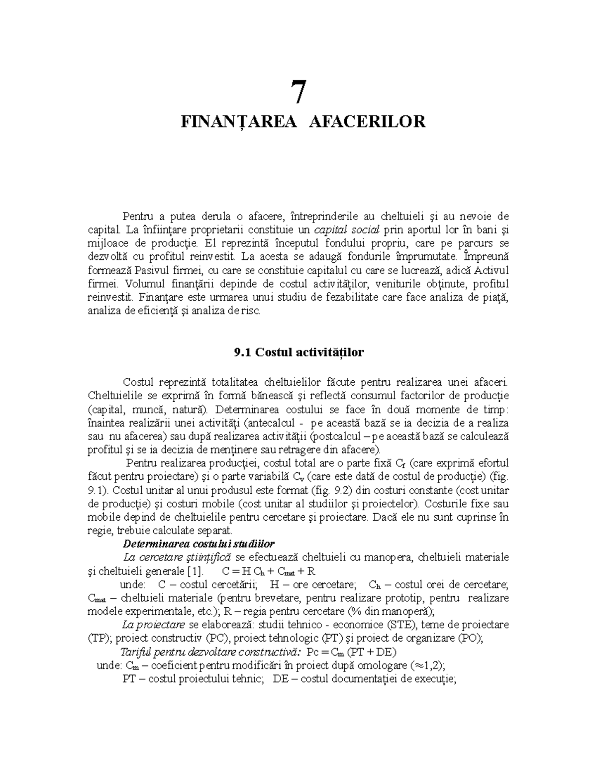 Curs 7 Finantare - 7 FINANŢAREA AFACERILOR Pentru a putea derula o ...