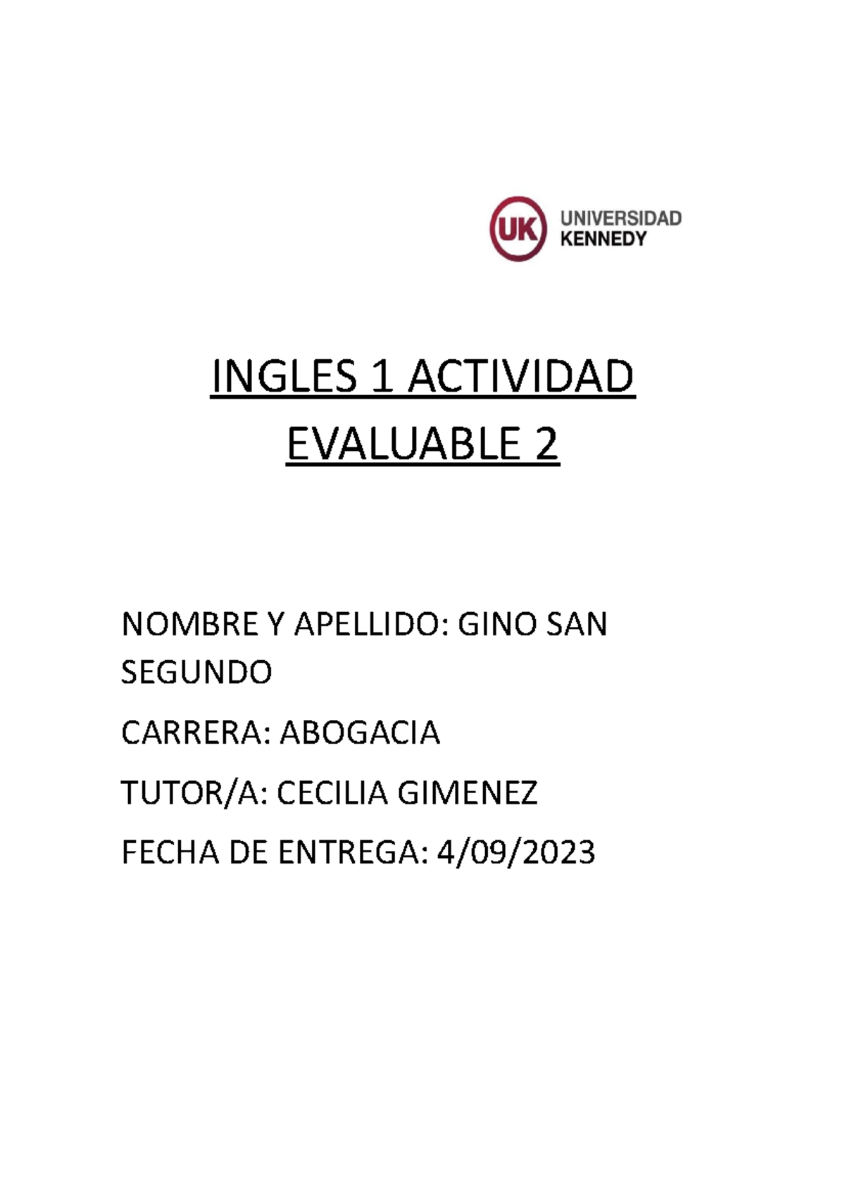 Ingles 1 Actividad Evaluable 2 INGLES 1 ACTIVIDAD EVALUABLE 2 NOMBRE Y APELLIDO GINO SAN