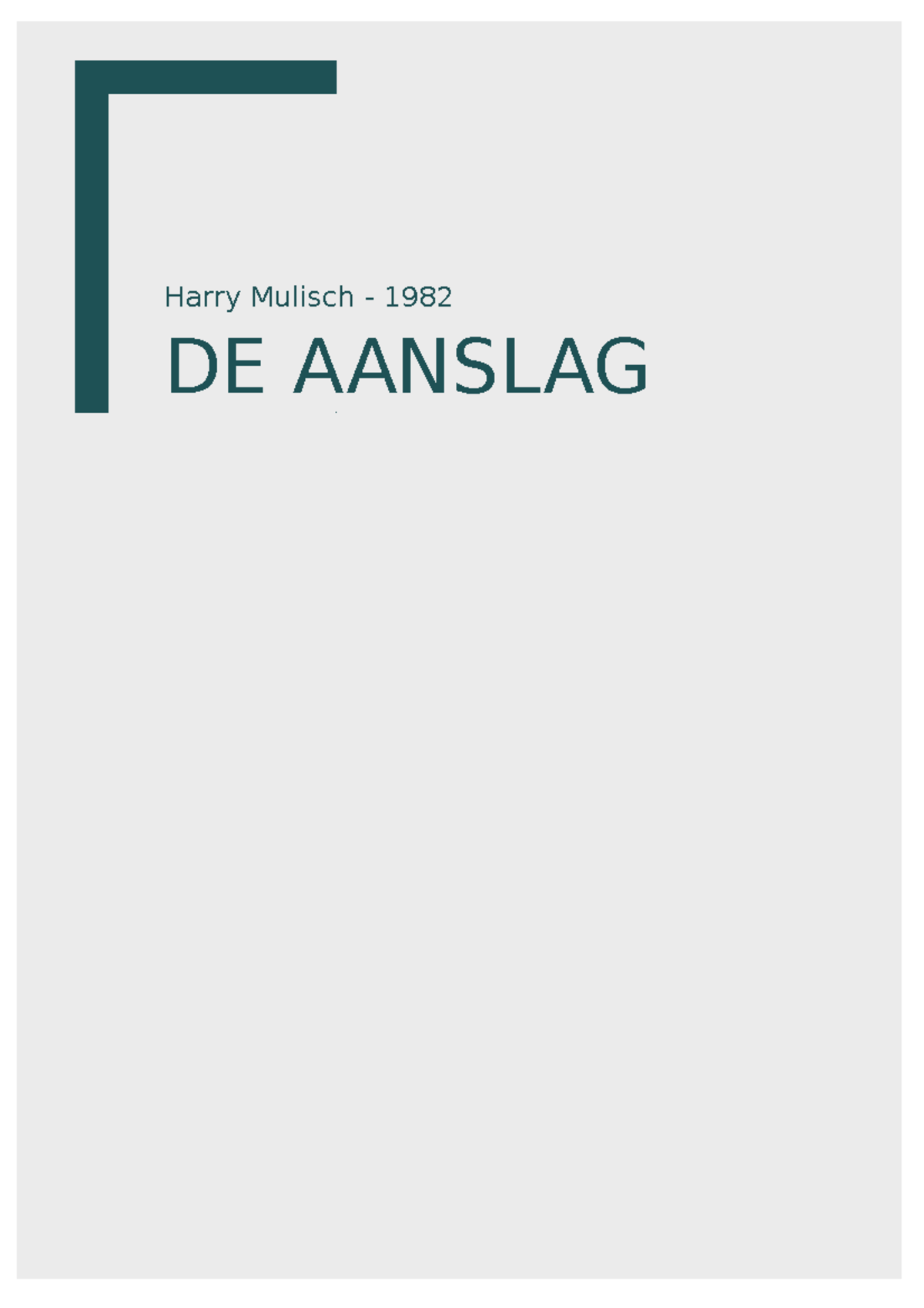 De Aanslag volledig verslag Harry Mulisch 1982 DE AANSLAG Samenvatting 1 e samenvatting De