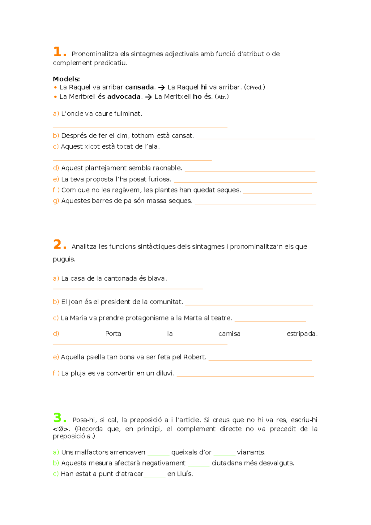 Exercicis repas pronoms funcions - 1. Pronominalitza els sintagmes ...