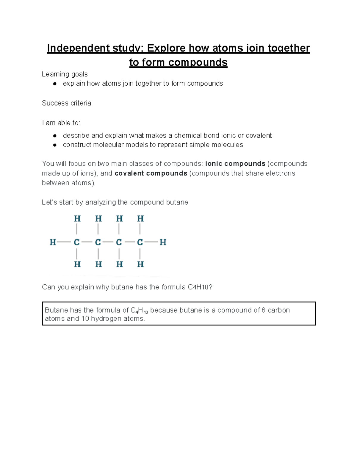 Independent Study Let’s start by analyzing the compound butane Can