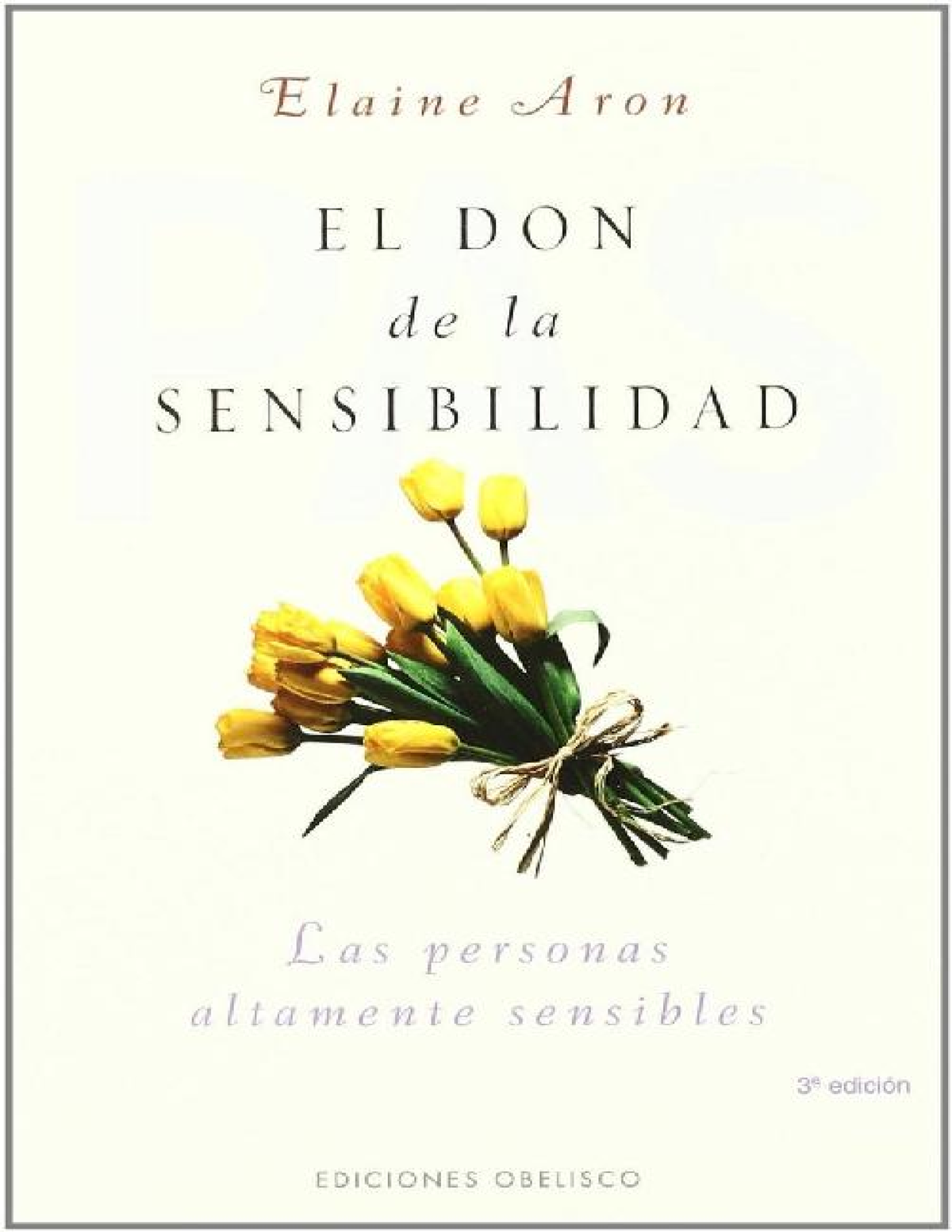 El Don De La Sensibilidad Aron Elaine Elaine Aron El Don De La