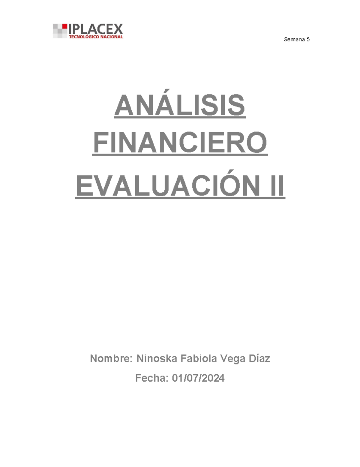 Trabajo semana 3,4 - ANÁLISIS FINANCIERO EVALUACIÓN II Nombre: Ninoska ...