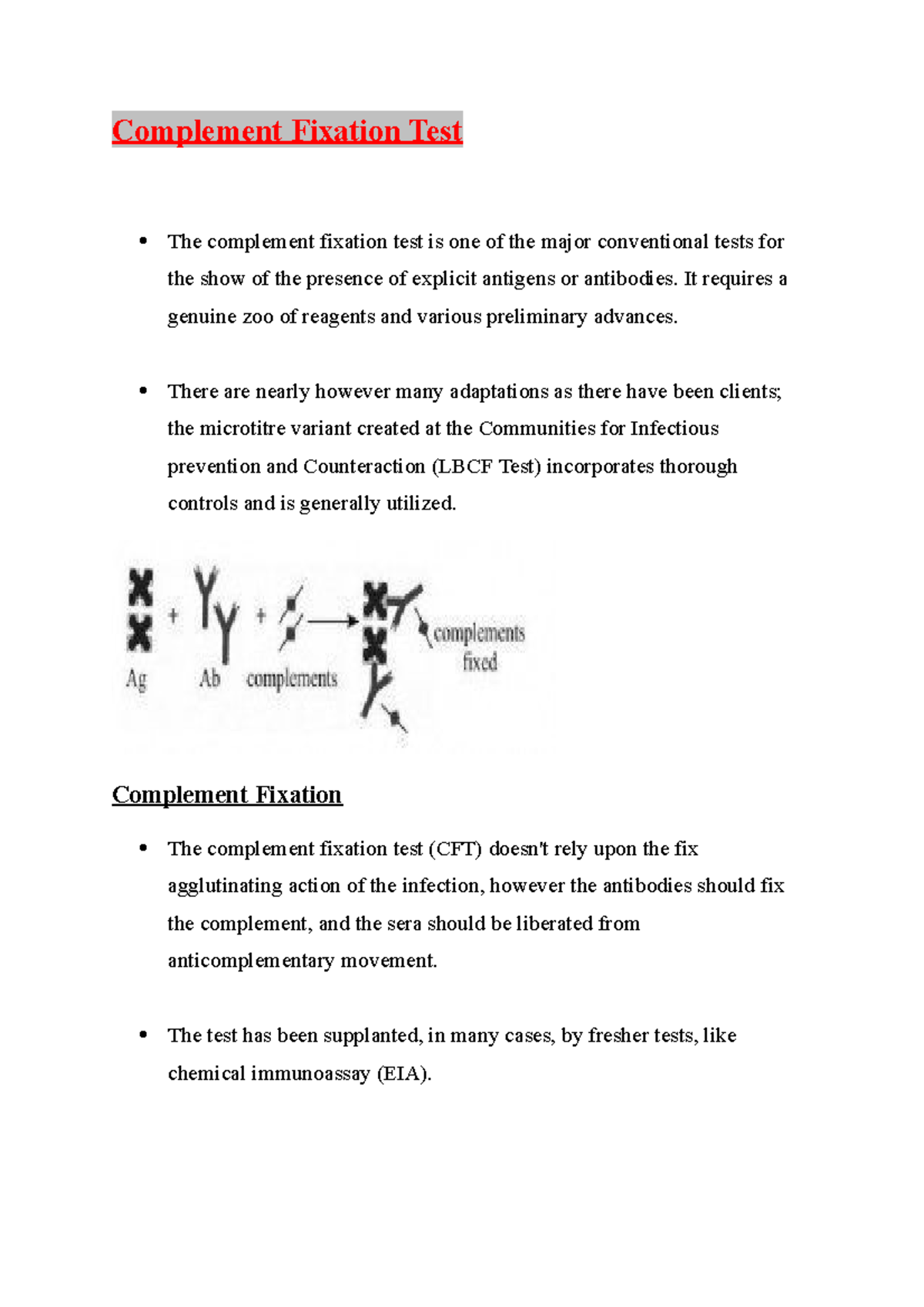 Complement Fixation Test It requires a genuine zoo of reagents and