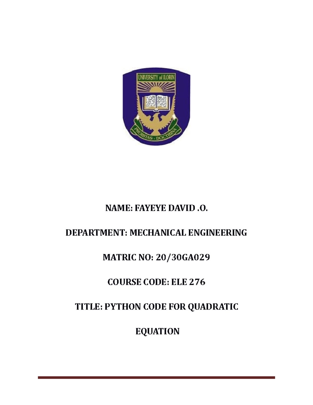 Python code for Quadratic Equation Submission-1 - NAME: FAYEYE DAVID .O ...