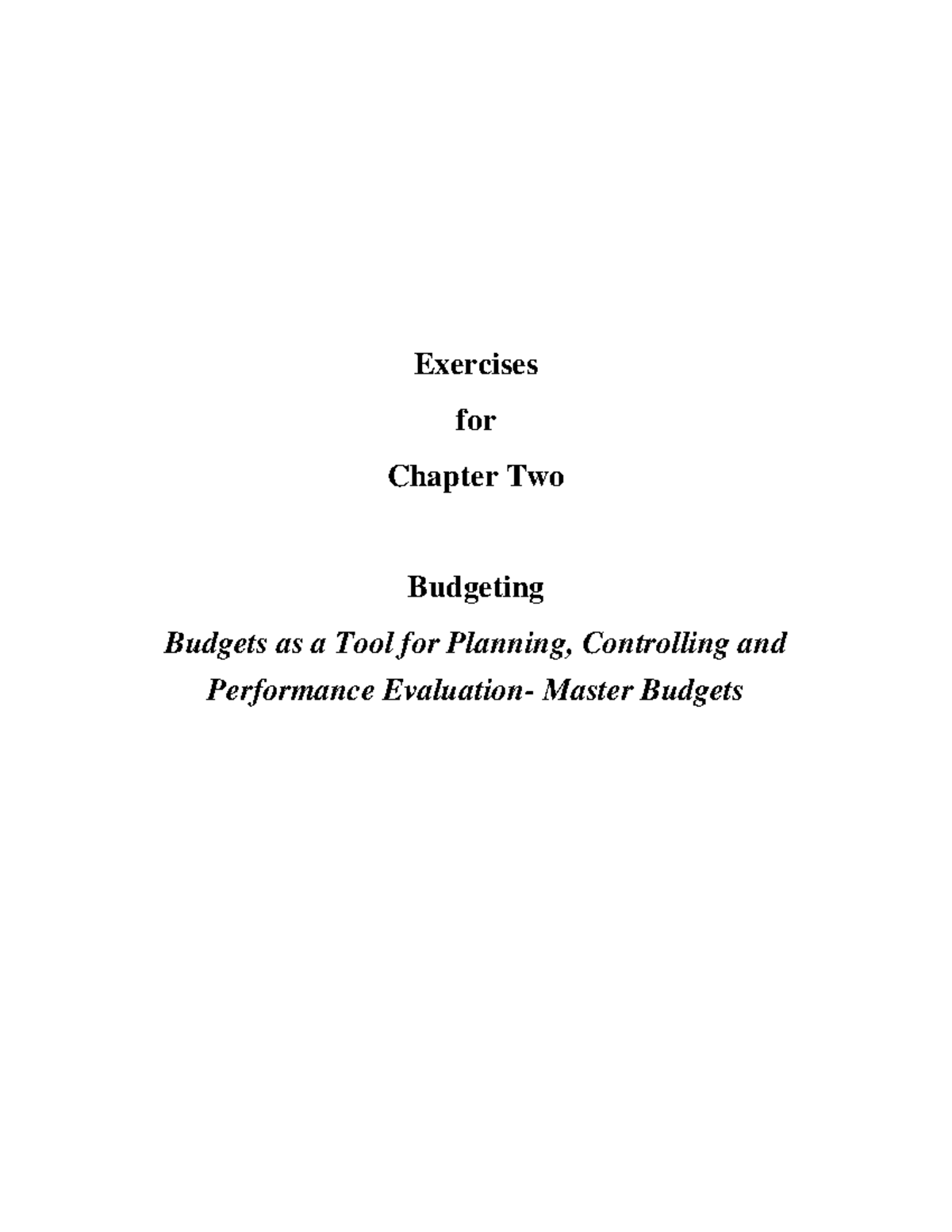 Exercises For Chapter 2 - Exercises For Chapter Two Budgeting Budgets ...