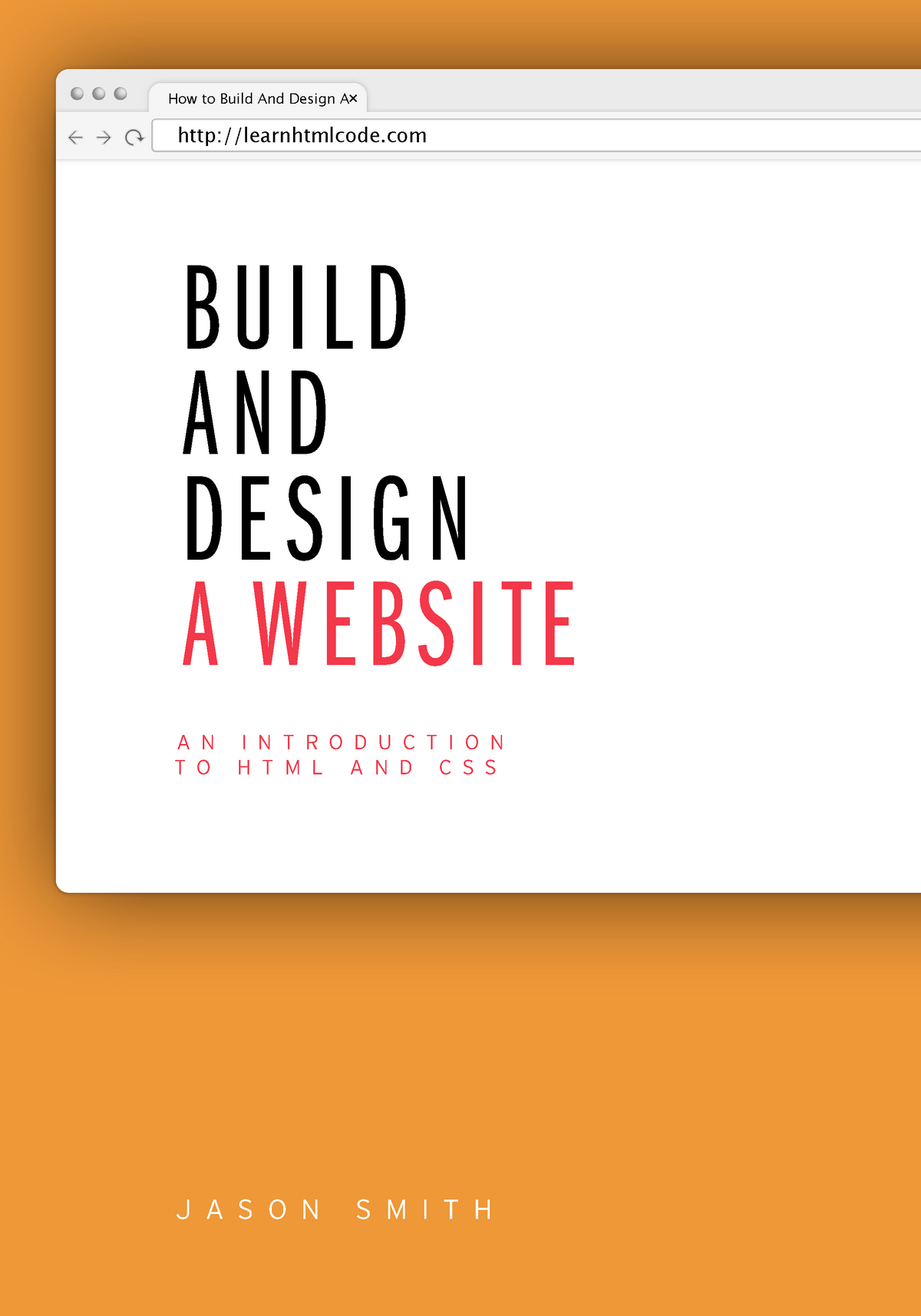 Build And Design A Website HTML CSS - J A S O N S M I T H B U I L D A N D D E S I G N A W E B S ...