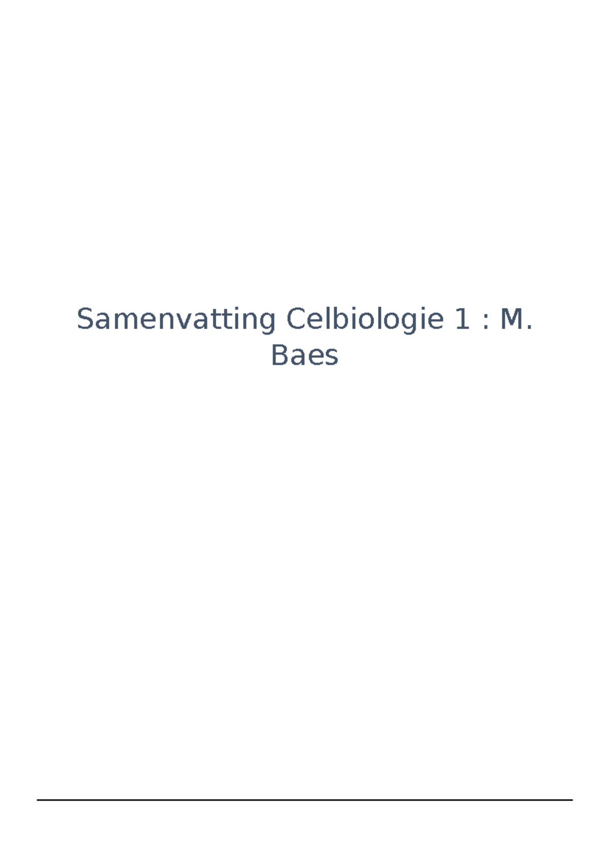 Samenvatting Celbiologie 1 Hoofdstuk 1 : M. Baes - Samenvatting ...