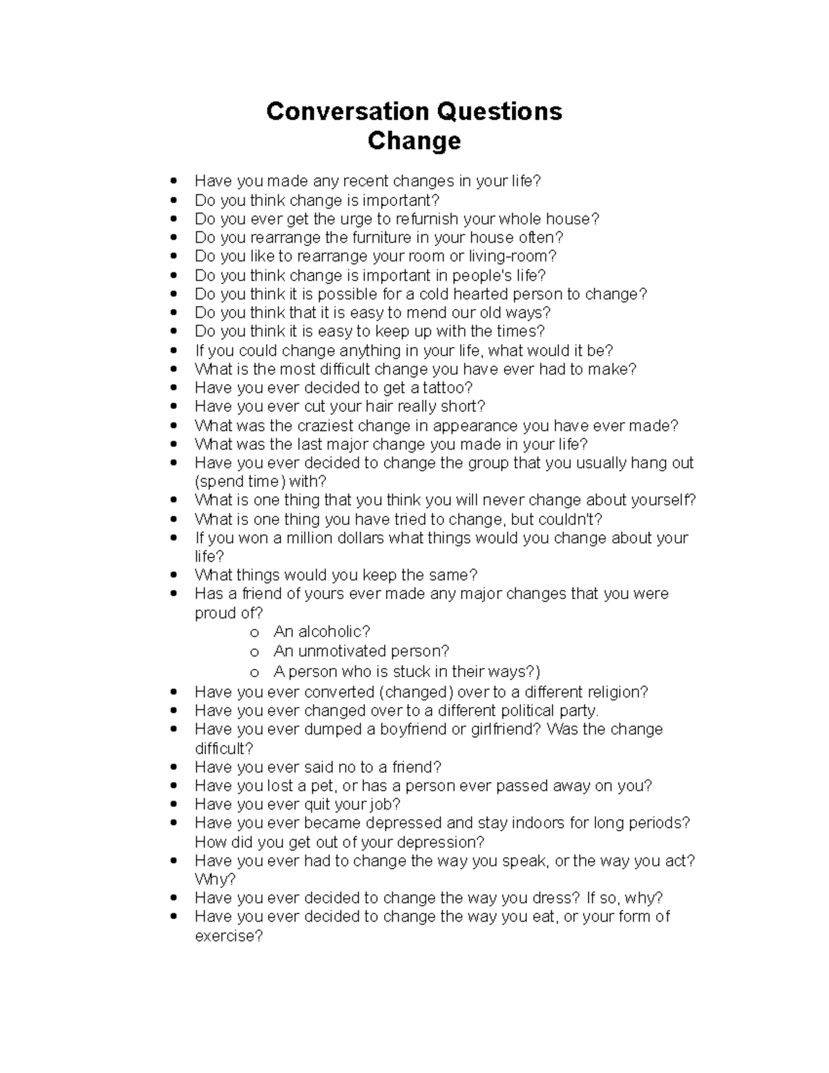 Change ingles Conversation Questions Change Have you made any