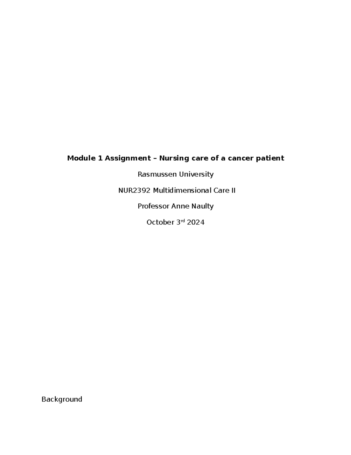 Module 1 Assignment - Module 1 Assignment – Nursing care of a cancer ...