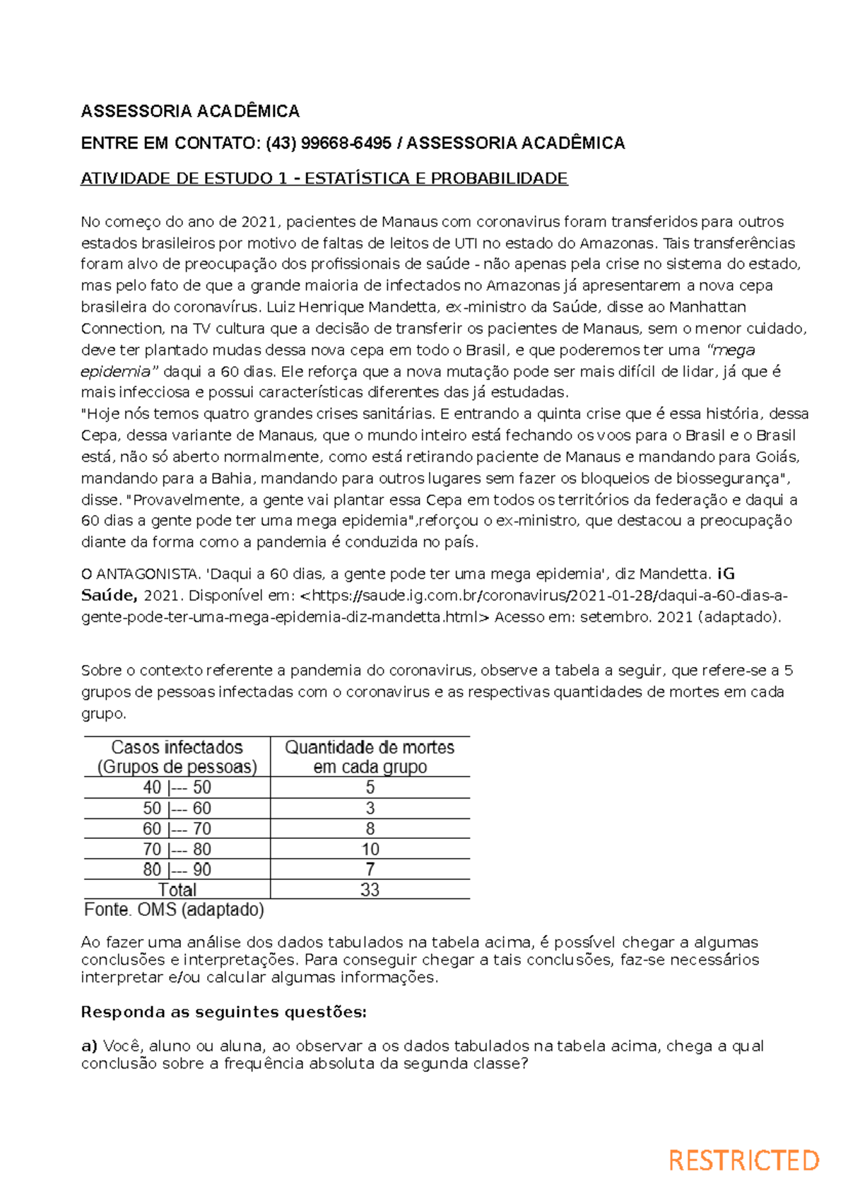 Observe a imagem e responda - Probabilidade e Estatística