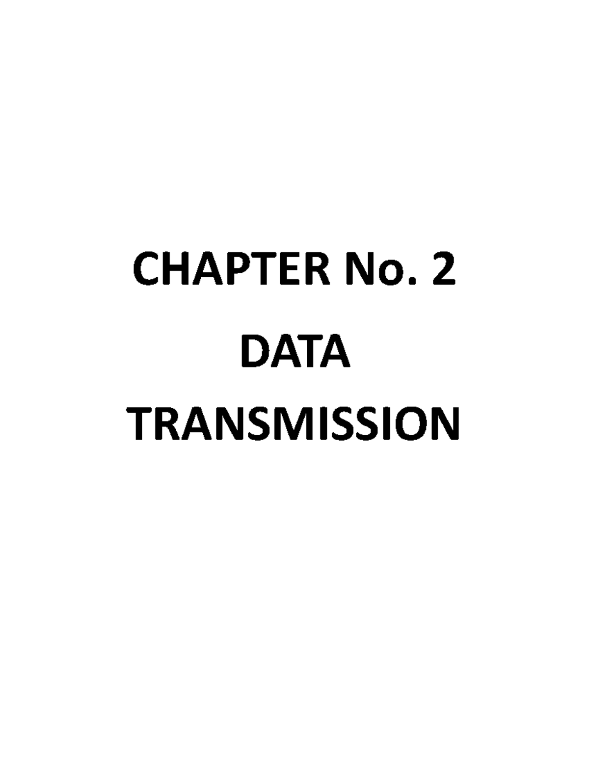 Chapter 2 (Data Transmission) - CHAPTER No. 2 DATA TRANSMISSION 2 Types ...