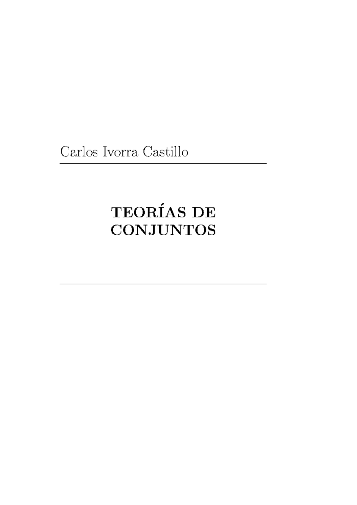 Teoria Conjuntos - Carlos Ivorra Castillo TEOR ́ IAS DE CONJUNTOS ́ ...