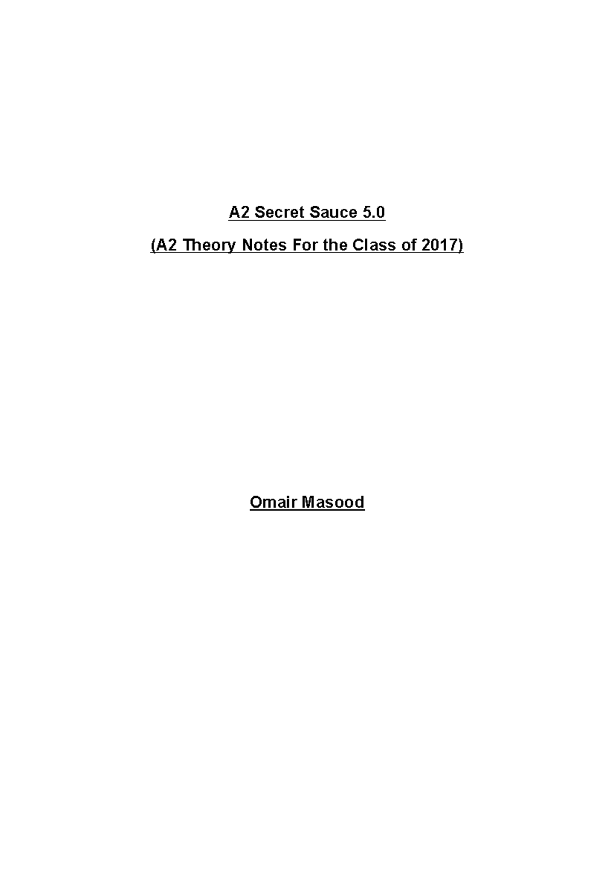 Secret Sauce A2 2017 NOTES A2 Secret Sauce 5. (A2 Theory Notes For the Class of 2017) Omair