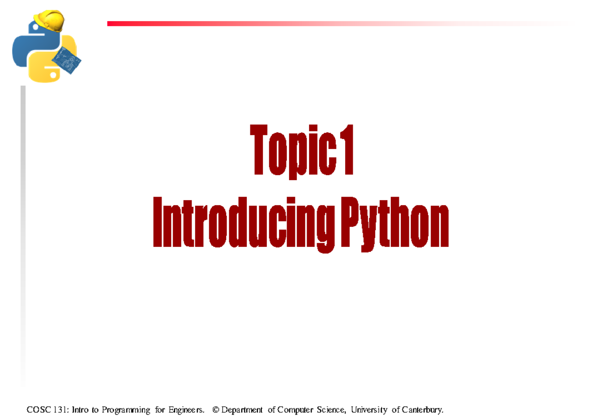 Topic 01 Introducing Python - Getting started Why Python? xkcd/353 ...